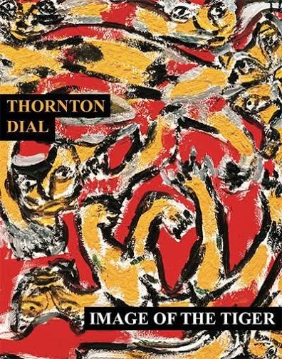 Cover of the book Thornton Dial: Image of the Tiger, 1993. The whole cover is a detail of one of Dial's paintings in red, yellow, black and white, with the artist's name at the top left and the title along the lower edge.